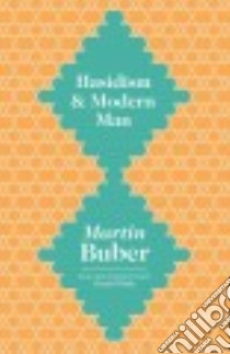 Hasidism & Modern Man libro in lingua di Buber Martin, Friedman Maurice (EDT), Biale David (INT)