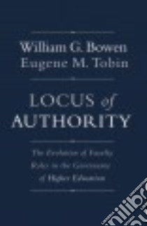 Locus of Authority libro in lingua di Bowen William G., Tobin Eugene M.