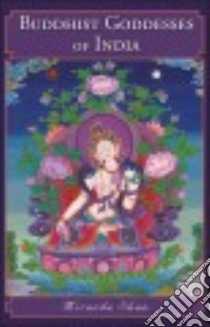 Buddhist Goddesses of India libro in lingua di Shaw Miranda