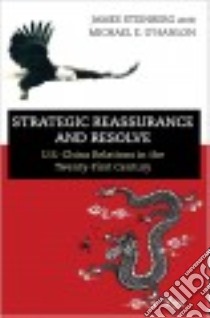 Strategic Reassurance and Resolve libro in lingua di Steinberg James, O'Hanlon Michael E.