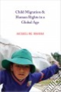 Child Migration & Human Rights in a Global Age libro in lingua di Bhabha Jacqueline