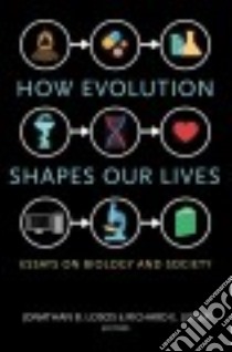 How Evolution Shapes Our Lives libro in lingua di Losos Jonathan B. (EDT), Lenski Richard E. (EDT)