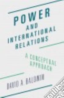 Power and International Relations libro in lingua di Baldwin David A.