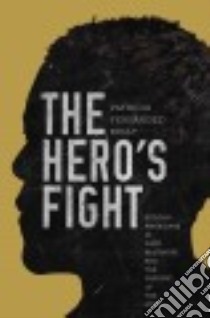 The Hero's Fight libro in lingua di Fernandez-kelly Patricia