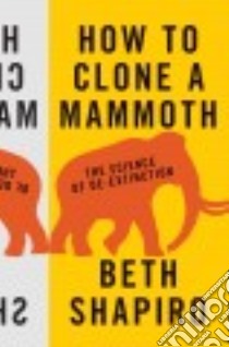 How to Clone a Mammoth libro in lingua di Shapiro Beth