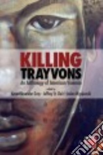 Killing Trayvons libro in lingua di Gray Kevin Alexander (EDT), St. Clair Jeffrey (EDT), Wypijewski Joann (EDT)