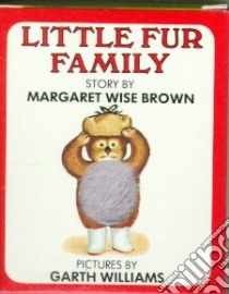 The Little Fur Family libro in lingua di Brown Margaret Wise, Williams Garth (ILT), Miniature Book Collection (Library of Congress)