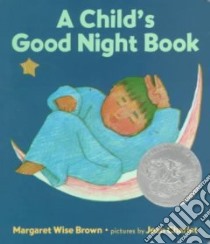 A Child's Good Night Book libro in lingua di Brown Margaret Wise, Charlot Jean (ILT)