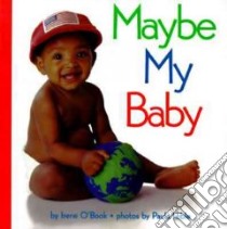 Maybe My Baby libro in lingua di O'Book Irene, Hible Paula (ILT)