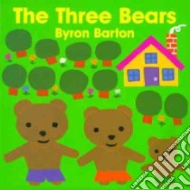 Three Bears libro in lingua di Barton Byron