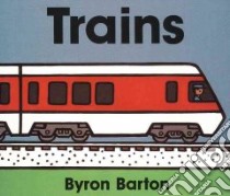 Trains libro in lingua di Barton Byron
