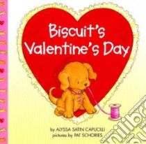 Biscuit's Valentine's Day libro in lingua di Capucilli Alyssa Satin, Schories Pat (ILT)