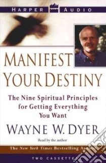 Manifest Your Destiny (CD Audiobook) libro in lingua di Dyer Wayne W.