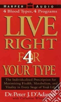 Live Right 4 Your Type (CD Audiobook) libro in lingua di D'Adamo Peter J., Whitney Catherine, Webb Robb (NRT)