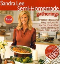 Sandra Lee Semi-homemade Gatherings libro in lingua di Lee Sandra