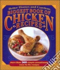 Better Homes and Gardens Biggest Book of Chicken Recipes libro in lingua di Not Available (NA)