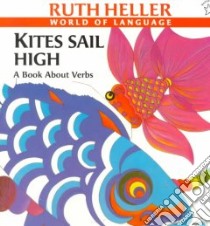 Kites Sail High libro in lingua di Heller Ruth