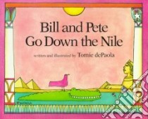 Bill and Pete Go Down the Nile libro in lingua di dePaola Tomie