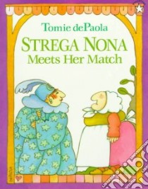 Strega Nona Meets Her Match libro in lingua di dePaola Tomie