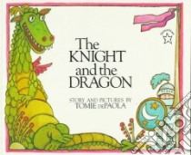 The Knight and the Dragon libro in lingua di dePaola Tomie