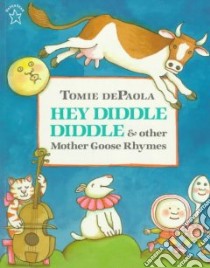 Hey Diddle Diddle & Other Mother Goose Rhymes libro in lingua di dePaola Tomie