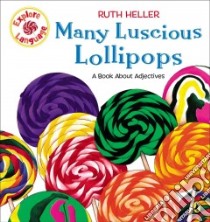 Many Luscious Lollipops libro in lingua di Heller Ruth