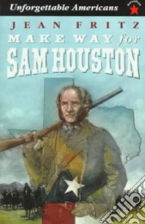 Make Way for Sam Houston libro in lingua di Fritz Jean, Primavera Elise (ILT)