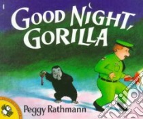 Good Night, Gorilla libro in lingua di Rathmann Peggy