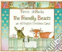 The Friendly Beasts libro in lingua di dePaola Tomie (ILT)