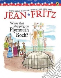 Who's That Stepping on Plymouth Rock libro in lingua di Fritz Jean, Handelsman J. B. (ILT)