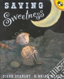 Saving Sweetness libro in lingua di Stanley Diane, Karas G. Brian (ILT)