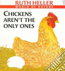 Chickens Aren't the Only Ones libro in lingua di Heller Ruth