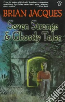 Seven Strange & Ghostly Tales libro in lingua di Jacques Brian