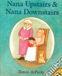 Nana Upstairs & Nana Downstairs libro in lingua di dePaola Tomie