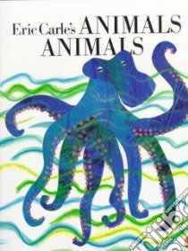 Eric Carle's Animals Animals libro in lingua di Carle Eric, Whipple Laura