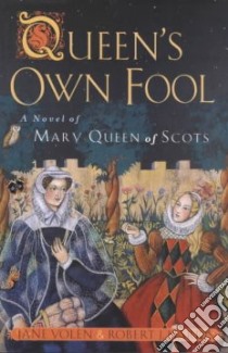 Queen's Own Fool libro in lingua di Yolen Jane, Harris Robert J.