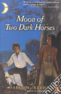 Moon of Two Dark Horses libro in lingua di Keehn Sally M.