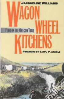 Wagon Wheel Kitchens libro in lingua di Williams Jacqueline