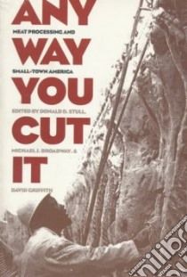 Any Way You Cut It libro in lingua di Stull Donald D. (EDT), Broadway Michael J. (EDT), Griffith David (EDT), Stull Donald D.