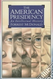 The American Presidency libro in lingua di McDonald Forrest