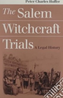 The Salem Witchcraft Trials libro in lingua di Hoffer Peter Charles