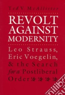 Revolt Against Modernity libro in lingua di McAllister Ted V.