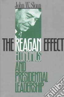 The Reagan Effect libro in lingua di Sloan John W.
