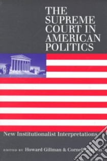The Supreme Court in American Politics libro in lingua di Gillman Howard (EDT), Clayton Cornell W. (EDT)