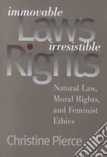 Immovable Laws, Irresistible Rights libro in lingua di Pierce Christine