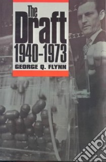 The Draft, 1940-1973 libro in lingua di Flynn George Q.