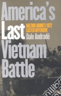 America's Last Vietnam Battle libro in lingua di Andrade Dale