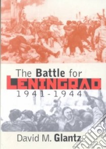 The Battle for Leningrad, 1941-1944 libro in lingua di Glantz David M.