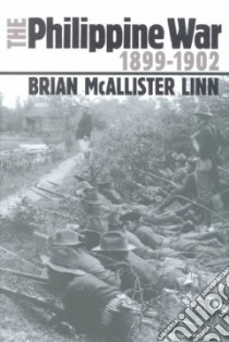 The Philippine War, 1899-1902 libro in lingua di Linn Brian McAllister