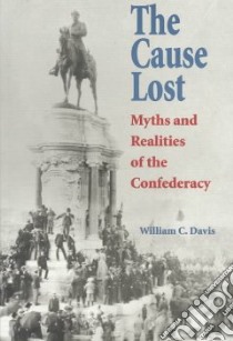 The Cause Lost libro in lingua di Davis William C.
